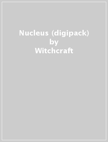 Nucleus (digipack) - Witchcraft