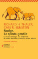 Nudge. La spinta gentile. La nuova strategia per migliorare le nostre decisioni su denaro, salute, felicità