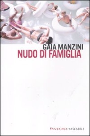 Nudo di famiglia - Gaia Manzini