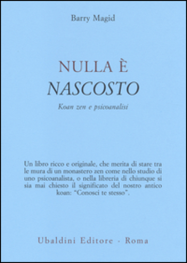 Nulla è nascosto. Koan zen e psicoanalisi - Barry Magid