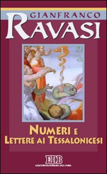 Numeri e Lettere ai Tessalonicesi. Ciclo di conferenze (Milano, Centro culturale S. Fedele) - Gianfranco Ravasi