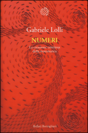 Numeri. La creazione continua della matematica - Gabriele Lolli