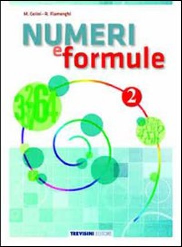 Numeri e formule. Per la Scuola media. Vol. 2 - Maria Angela Cerini - Raul Fiamenghi