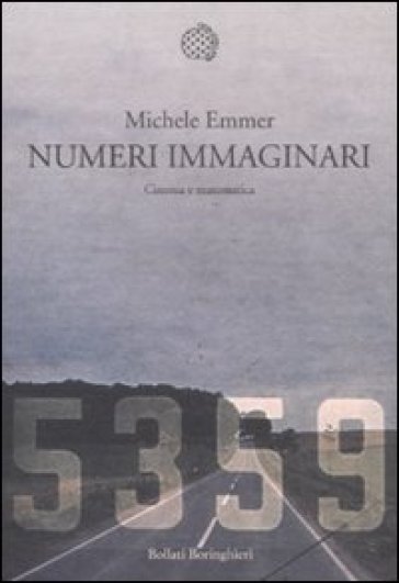 Numeri immaginari. Cinema e matematica - Michele Emmer