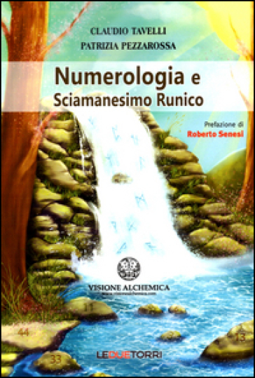 Numerologia e sciamanesimo runico - Patrizia Pezzarossa - Claudio Tavelli