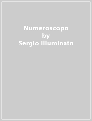 Numeroscopo - Sergio Illuminato