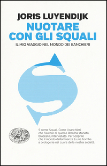 Nuotare con gli squali. Il mio viaggio nel mondo dei banchieri - Joris Luyendijk