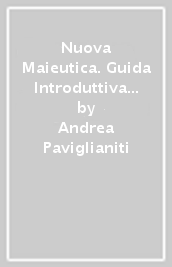 Nuova Maieutica. Guida Introduttiva del dialogo per la crescita personale attraverso il coaching