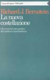 Nuova costellazione. Gli orizzonti etico-politici del moderno/postmoderno (La)