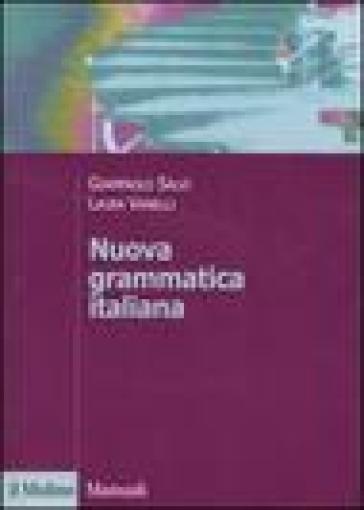 Nuova grammatica italiana - Giampaolo Salvi - Laura Vanelli