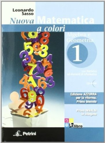 Nuova matematica a colori. Con quaderno di recupero. Ediz. azzurra. Per le Scuole superiori. Con espansione online. 1. - Leonardo Sasso