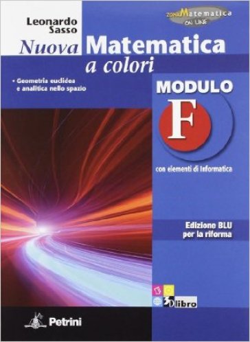 Nuova matematica a colori. Modulo F. Con elementi di informatica. Ediz. blu per la riforma. Per la Scuola media - Leonardo Sasso