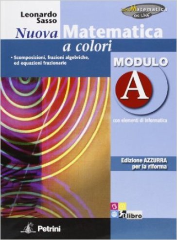 Nuova matematica a colori. Modulo A. Ediz. azzurra. Per le Scuole superiori. Con espansione online - Leonardo Sasso