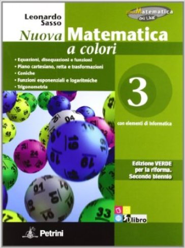 Nuova matematica a colori. Ediz. verde. Per il 2° biennio delle Scuole superiori. Con e-book. Con espansione online. 3. - Leonardo Sasso