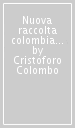 Nuova raccolta colombiana. 3: Lettere e scritti