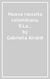 Nuova raccolta colombiana. 5.La scoperta nelle relazioni sincrone degli italiani