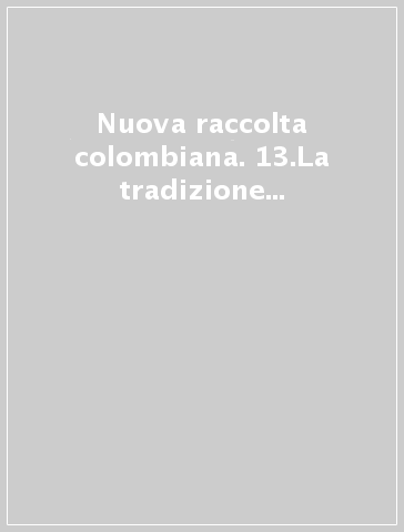 Nuova raccolta colombiana. 13.La tradizione cartografica genovese e Cristoforo Colombo