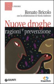 Nuove droghe. Ragioni e prevenzione