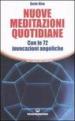 Nuove meditazioni quotidiane. Con le 72 invocazioni angeliche