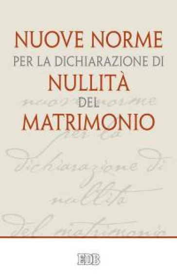 Nuove norme per la dichiarazione di nullità del matrimonio - Luigi Sabbarese - Papa Francesco (Jorge Mario Bergoglio)