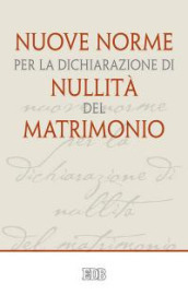 Nuove norme per la dichiarazione di nullità del matrimonio