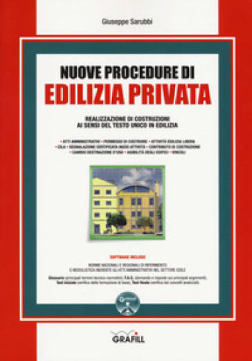 Nuove procedure di edilizia privata. Realizzazione di costruzioni ai sensi del testo unico in edilizia. Con software - Giuseppe Sarubbi