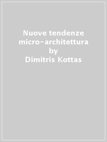 Nuove tendenze micro-architettura - Dimitris Kottas