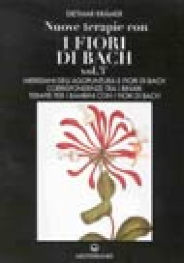 Nuove terapie con i fiori di Bach. 3. - Dietmar Kramer