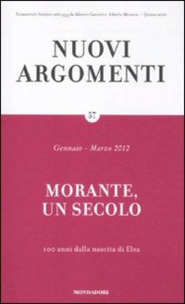 Nuovi argomenti. 57: Morante, un secolo