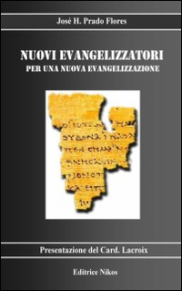 Nuovi evangelizzatori per una nuova evangelizzazione - José H. Prado Flores