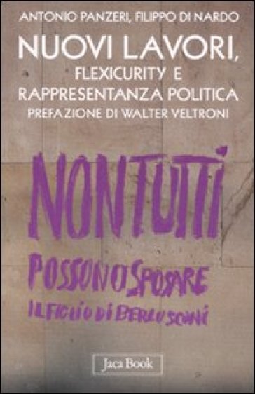 Nuovi lavori, flexicurity e rappresentanza politica - Filippo Di Nardo - Antonio Panzeri