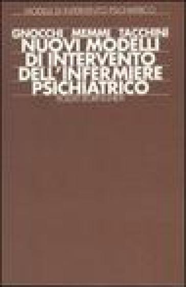 Nuovi modelli di intervento dell'infermiere psichiatrico - Emilio Gnocchi