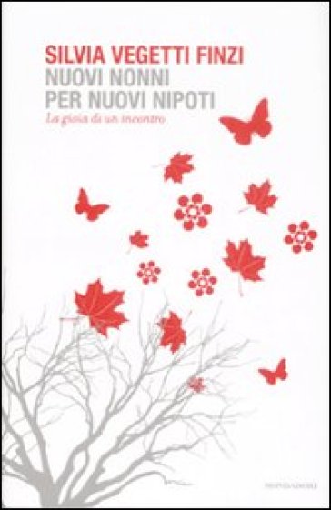 Nuovi nonni per nuovi nipoti. La gioia di un incontro - Silvia Vegetti Finzi