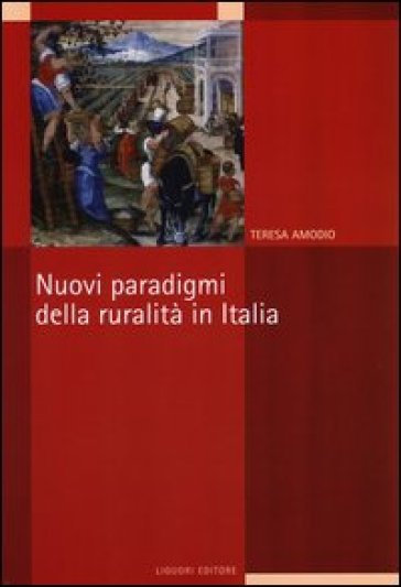 Nuovi paradigmi della ruralità in Italia - Teresa Amodio