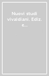 Nuovi studi vivaldiani. Ediz. e cronologia critica delle opere. Atti del Convegno