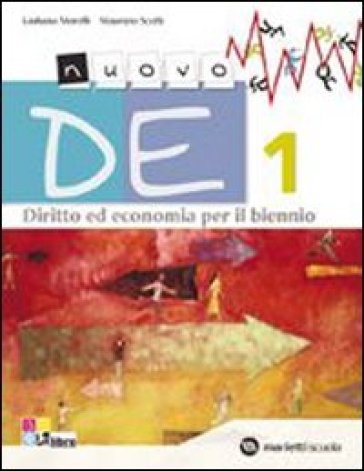 Nuovo DE. Diritto ed economia. Volume unico. Con espansione online. Per il biennio delle Scuole superiori - Giuliana Morelli - Maurizio Scotti