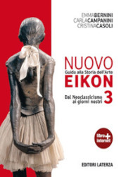 Nuovo Eikon. Guida alla storia dell arte. Per le Scuole superiori. Con espansione online. Vol. 3: Dal neoclassicismo ai giorni nostri