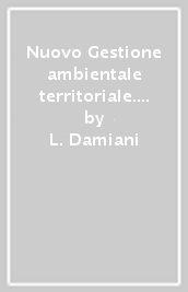 Nuovo Gestione ambientale territoriale. Con elementi di programmazione e valorizzazione agroambientale. Per gli Ist. tecnici agrari. Con e-book. Con espansione online