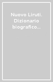 Nuovo Liruti. Dizionario biografico dei friulani. 1: Il Medioevo