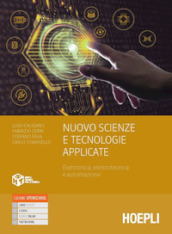 Nuovo Scienze e Tecnologie Applicate. Elettronica, elettrotecnica e automazione. Per le Scuole superiori. Con e-book. Con espansione online