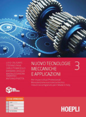 Nuovo Tecnologie meccaniche e applicazioni. Per i nuovi Istituti Professionali Manutenzione e assistenza tecnica Industria e artigianato per il Made in Italy. Con e-book. Con espansione online. Vol. 3