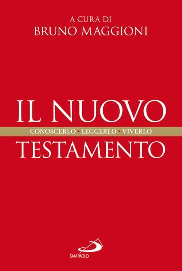 Il Nuovo Testamento. Conoscerlo, leggerlo, viverlo - Bruno Maggioni