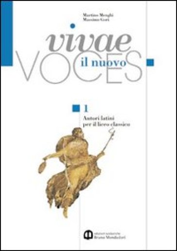 Nuovo Vivae voces. Con espansione online. Per il Liceo classico. 1. - Martino Menghi - Massimo Gori