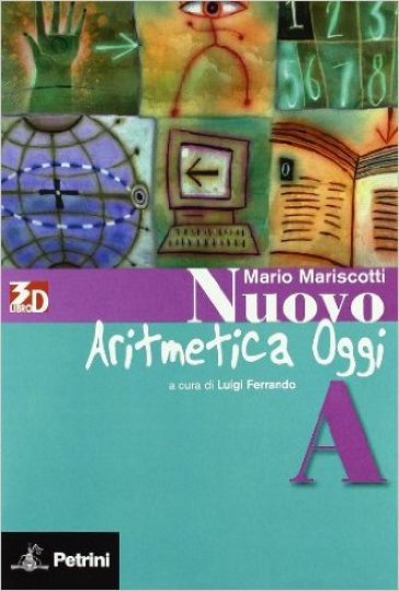 Nuovo aritmetica, geometria, algebra oggi. Aritmetica. Vol. A. Con tavole numeriche. Per la Scuola media. Con espansione online - Mario Mariscotti