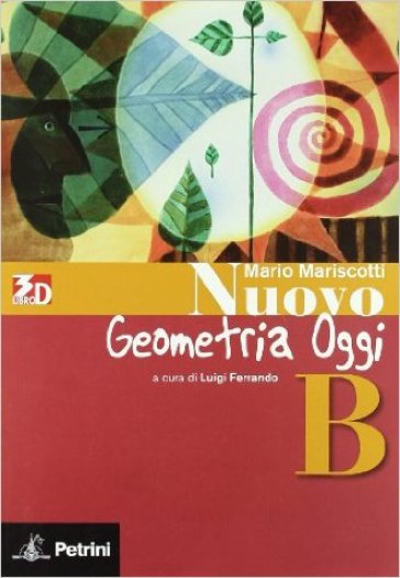 Nuovo aritmetica, geometria, algebra oggi. Geometria. Vol. B. Per la Scuola media. Con espansione online - Mario Mariscotti