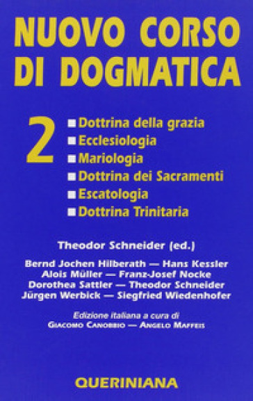 Nuovo corso di dogmatica. 2: Dottrina della grazia. Ecclesiologia. Mariologia. Dottrina dei sacramenti. Escatologia. Dottrina Trinitaria