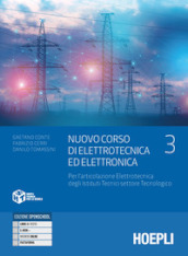 Nuovo corso di elettrotecnica ed elettronica. Per l articolazione elettrotecnica degli istituti tecnici settore tecnologic. Per gli Ist. tecnici industriali. Con e-book. Con espansione online. Vol. 3