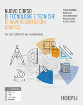 Nuovo corso di tecnologie e tecniche rappresentazione grafica. Percorsi didattici per competenze. Con Materiali. Percorsi didattici per competenze. Per gli Ist. tecnici. Con e-book. Con espansione online