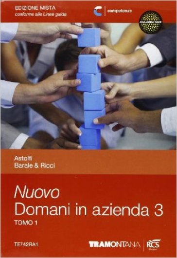 Nuovo domani in azienda. Per le Scuole superiori. Con espansione online. 3: T1-T2-Quadro conti - Eugenio Astolfi - Lucia Barale - Giovanna Ricci