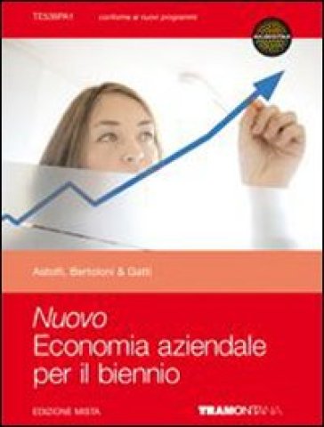 Nuovo economia aziendale per il biennio. Per le Scuole superiori. Con espansione online. 1. - Eugenio Astolfi - Roberta Bertoloni - Maria Luisa Gatti